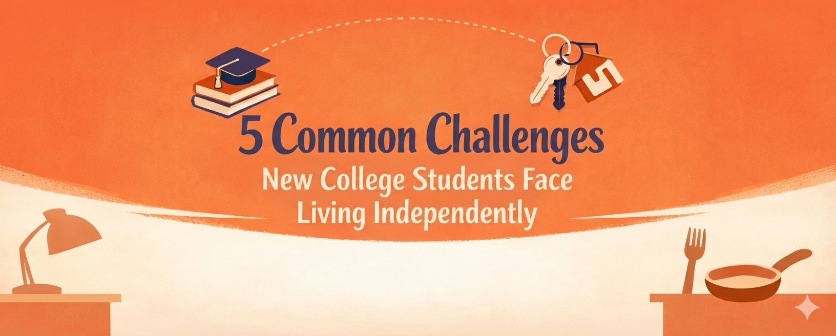 5 Common Challenges New College Students Face Living Independently